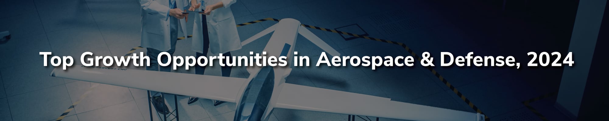 Top Growth Opportunities in Aerospace & Defense, 2024