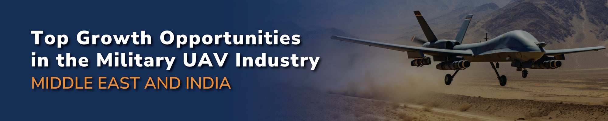 Top Growth Opportunities in the Military UAV Industry: Middle East and India
