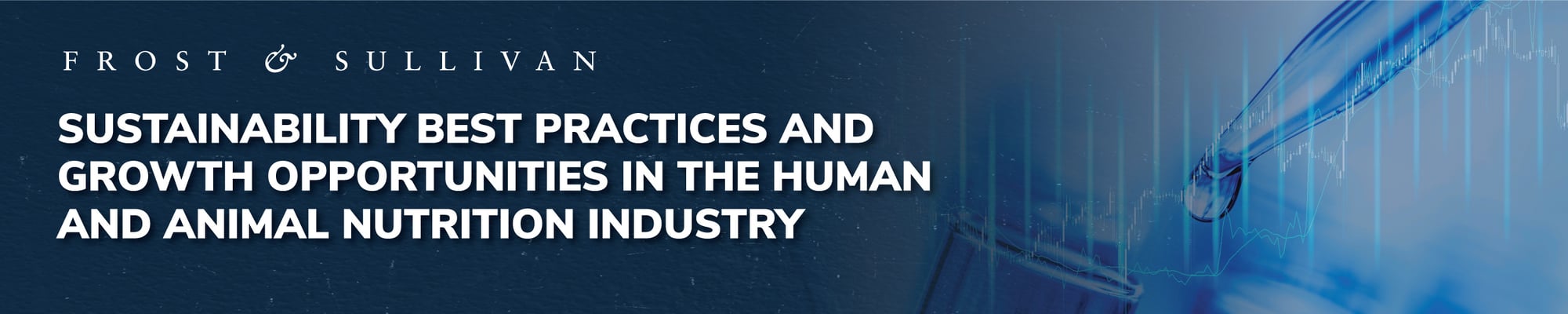 Sustainability Practices and Growth Opportunities in the Human and Animal Nutrition Industry