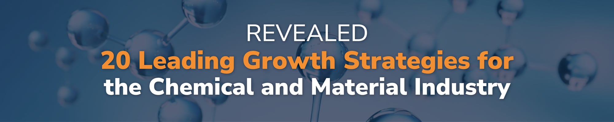 Revealed: 20 Leading Growth Strategies for the Chemical and Material Industry