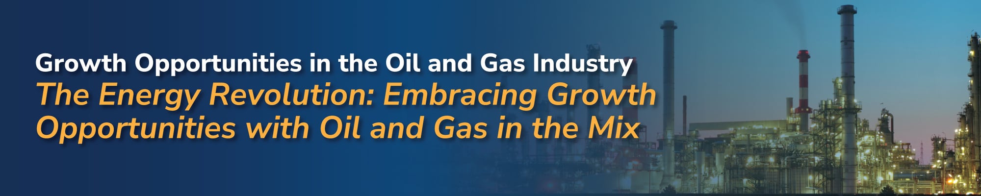 Growth Opportunities in the Oil and Gas Industry - LP Growth Opportunities in the Oil and Gas Industry - LP
