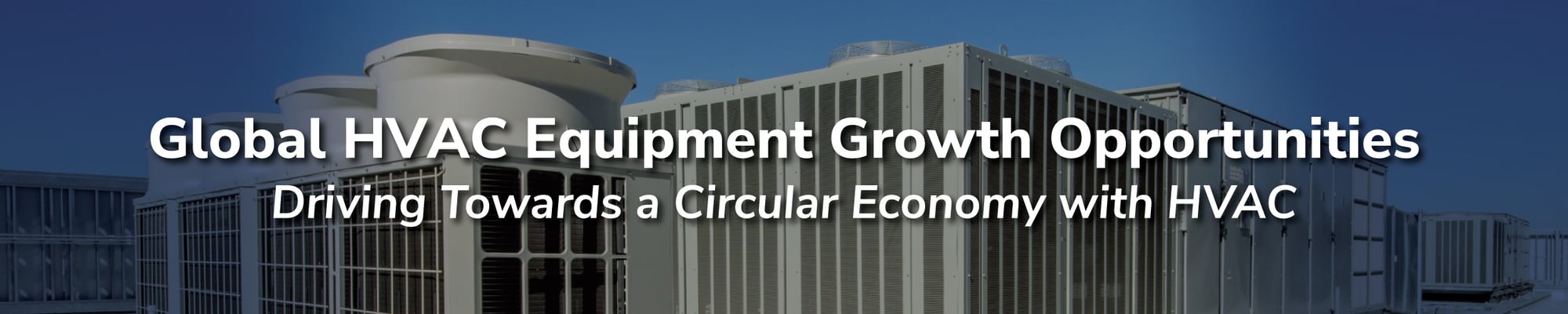 Strategic Imperatives for Growth in the HVAC Equipment Industry_LP