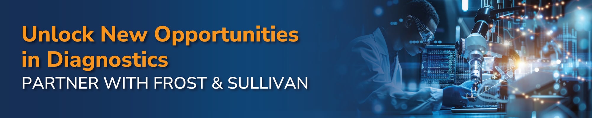 Unlock New Opportunities in Diagnostics: Partner with Frost & Sullivan Unlock New Opportunities in Diagnostics: Partner with Frost & Sullivan