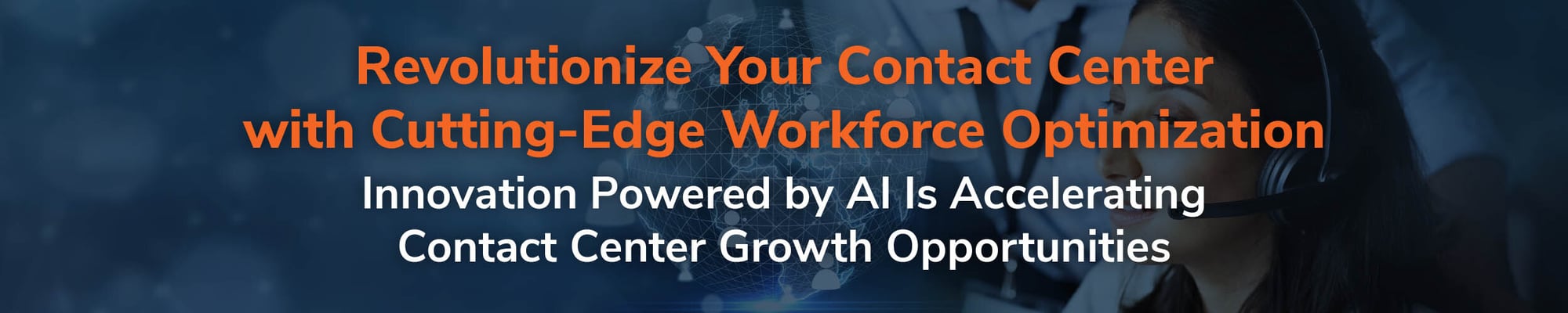 Revolutionize Your Contact Center with Cutting-Edge Workforce Optimization