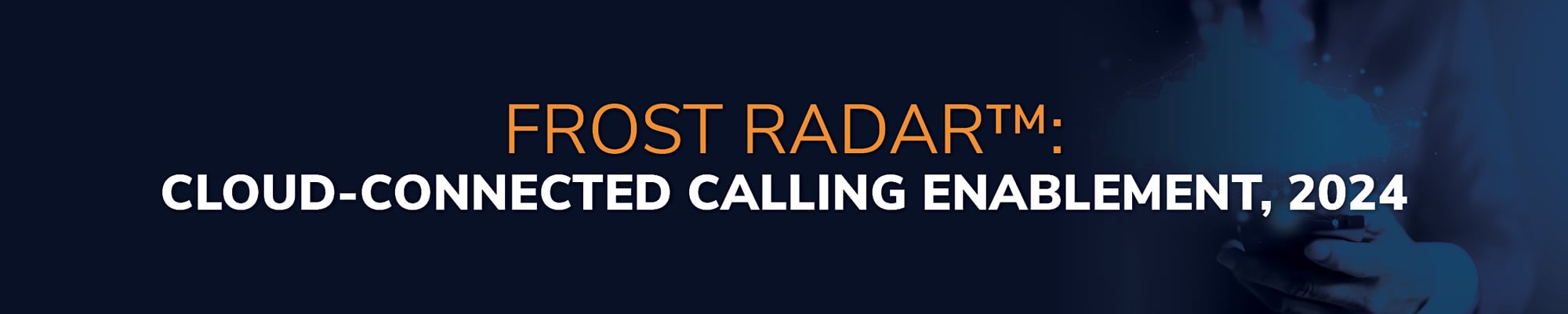 Frost Radar™: Cloud-Connected Calling Enablement, 2024