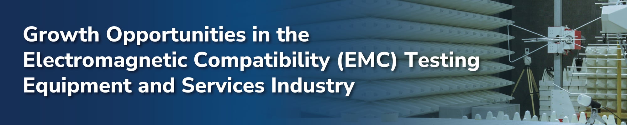 Growth Opportunities in the Electromagnetic Compatibility (EMC) Testing Equipment and Services Industry