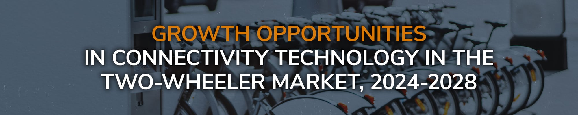 Growth Opportunities in Connectivity Technology in the Two-Wheeler Segment Growth Opportunities in Connectivity Technology in the Two-Wheeler Segment