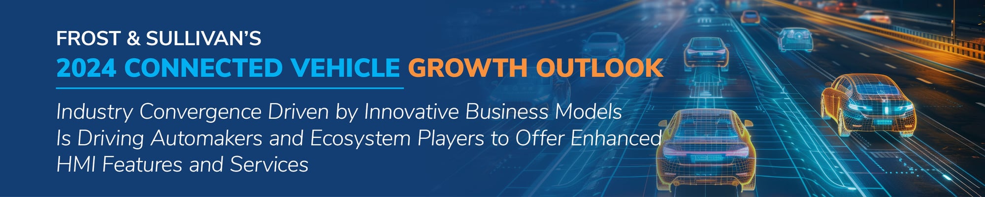 Frost & Sullivan's 2024 Connected Vehicle Growth Outlook Frost & Sullivan's 2024 Connected Vehicle Growth Outlook