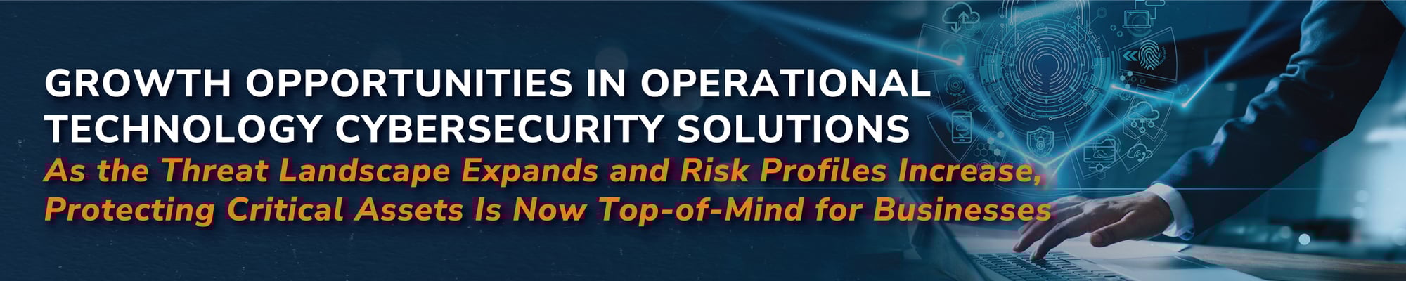 Growth Opportunities in Operational Technology Cybersecurity Solutions_LPBanner_v2