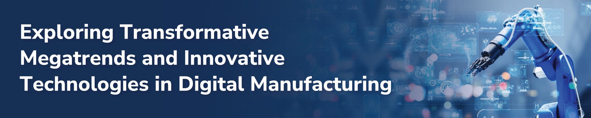 Exploring Transformative Megatrends and Innovative Technologies in Digital Manufacturing