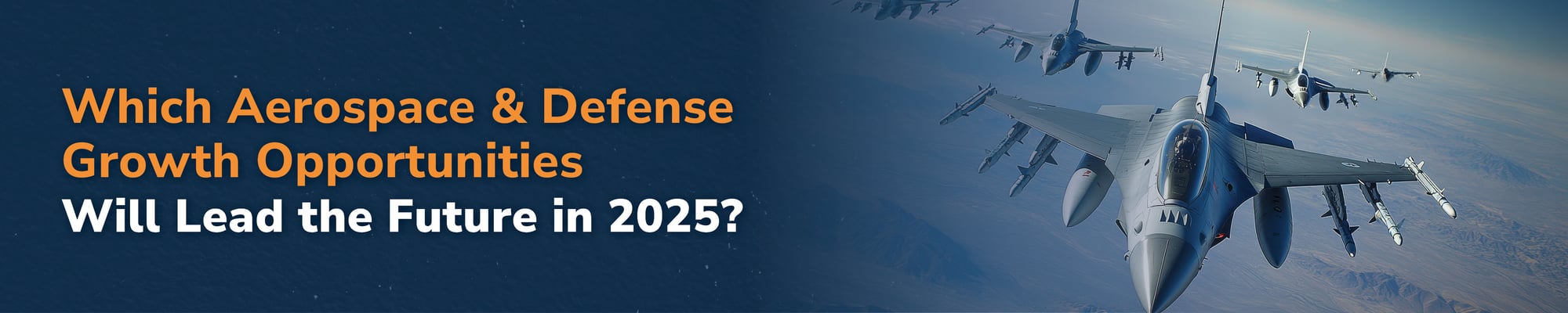 Which Aerospace & Defense Growth Opportunities Will Lead the Future in 2025?
