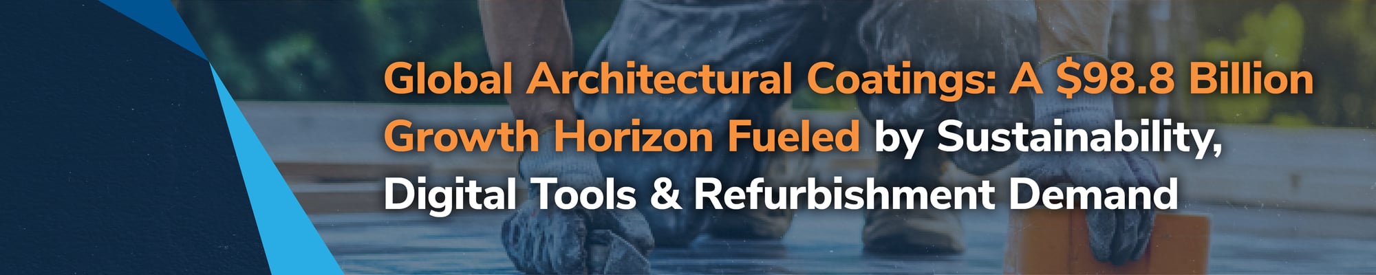 Global Architectural Coatings: A $98.8 Billion Growth Horizon Fueled by Sustainability, Digital Tools & Refurbishment Demand