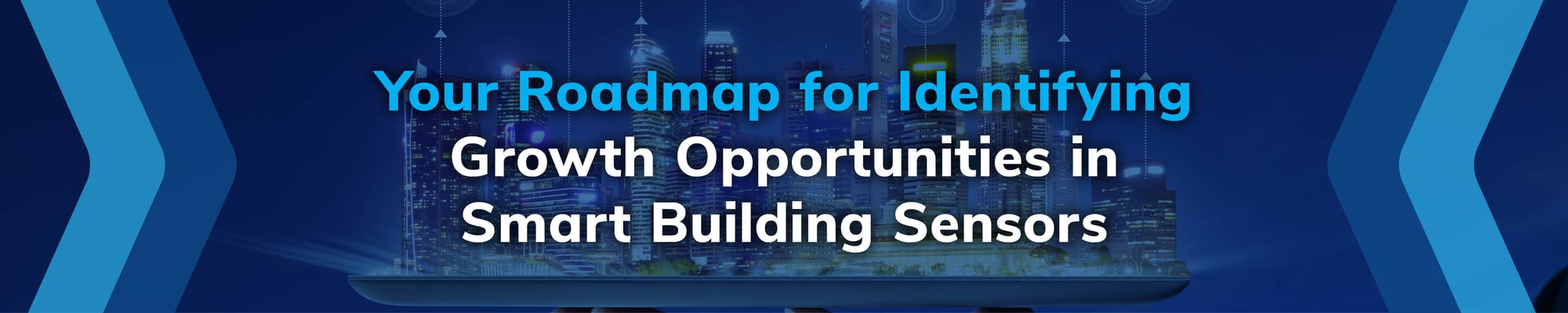 Your Roadmap for Identifying Growth Opportunities in Smart Building Sensors