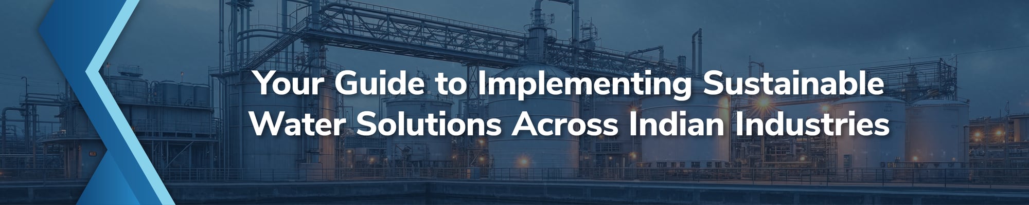 Your Guide to Implementing Sustainable Water Solutions Across Indian Industries Your Guide to Implementing Sustainable Water Solutions Across Indian Industries