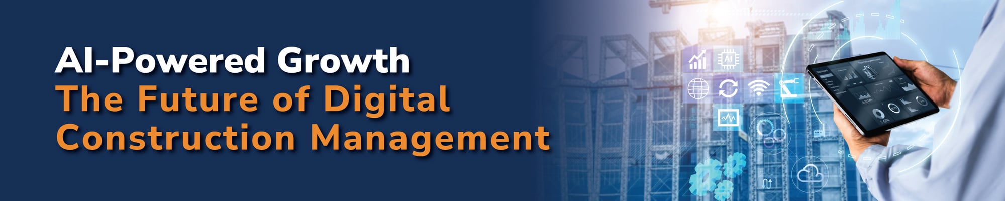 AI-Powered Growth: The Future of Digital Construction Management AI-Powered Growth: The Future of Digital Construction Management