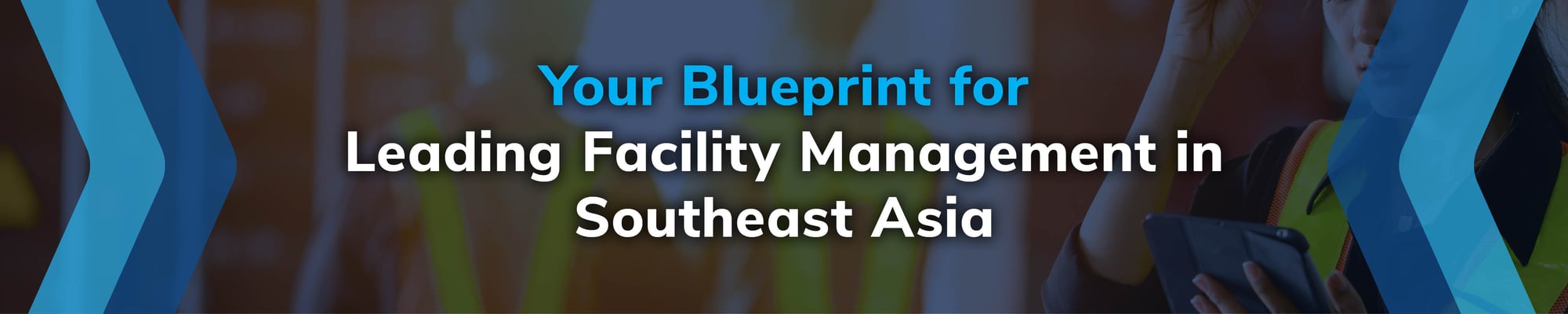 Your Blueprint for Leading Facility Management in Southeast Asia