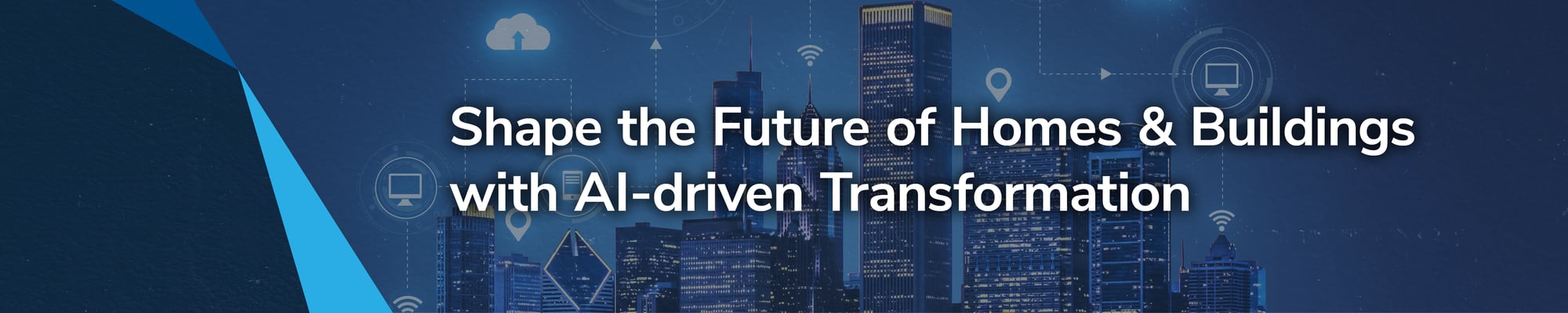 Shape the Future of Homes & Buildings with AI-driven Transformation