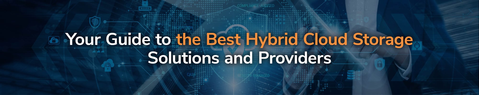Your Guide to the Best Hybrid Cloud Storage Solutions and Providers