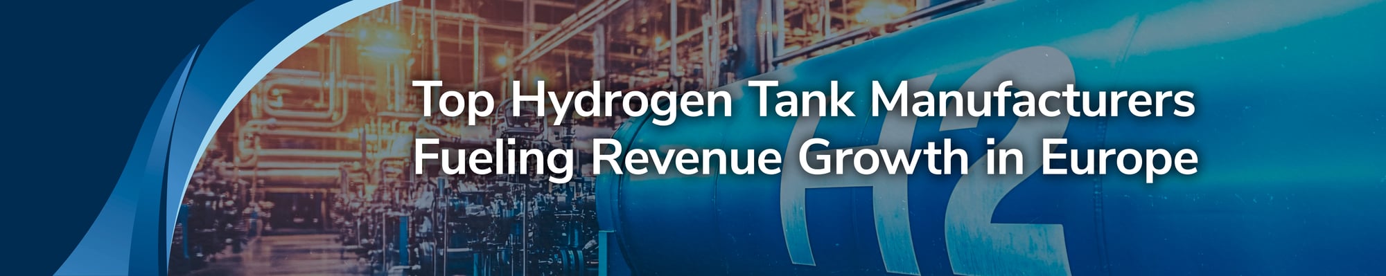 Top Hydrogen Tank Manufacturers Fueling Revenue Growth in Europe