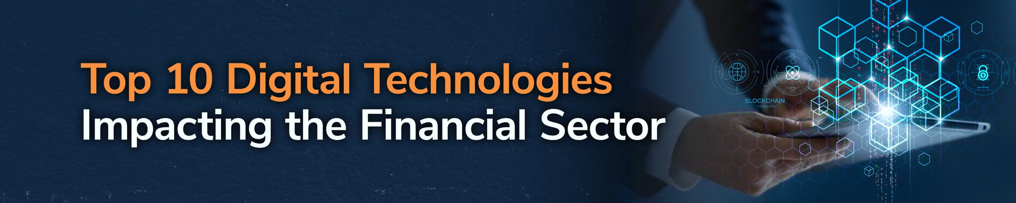 Top 10 Digital Technologies Impacting the Financial Sector