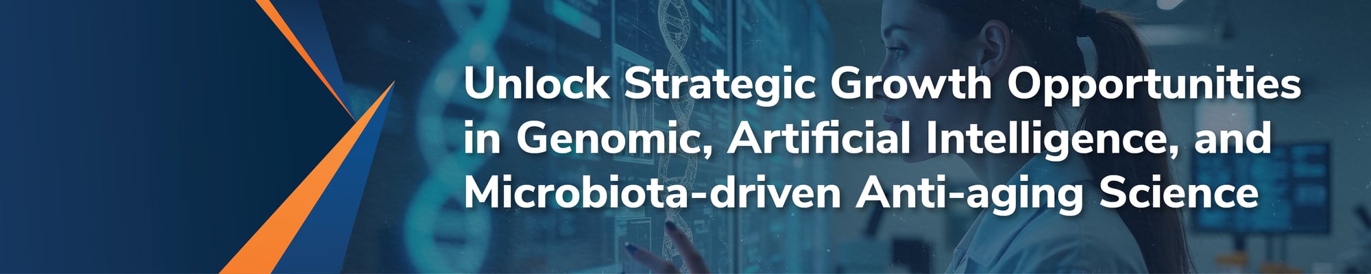 Unlock Strategic Growth Opportunities in Genomic, Artificial Intelligence, and Microbiota-driven Anti-aging Science
