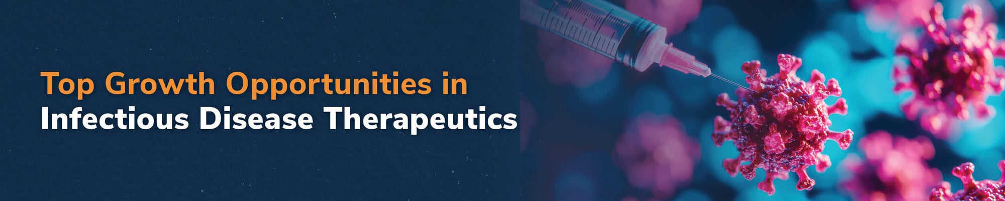 Top Growth Opportunities in Infectious Disease Therapeutics