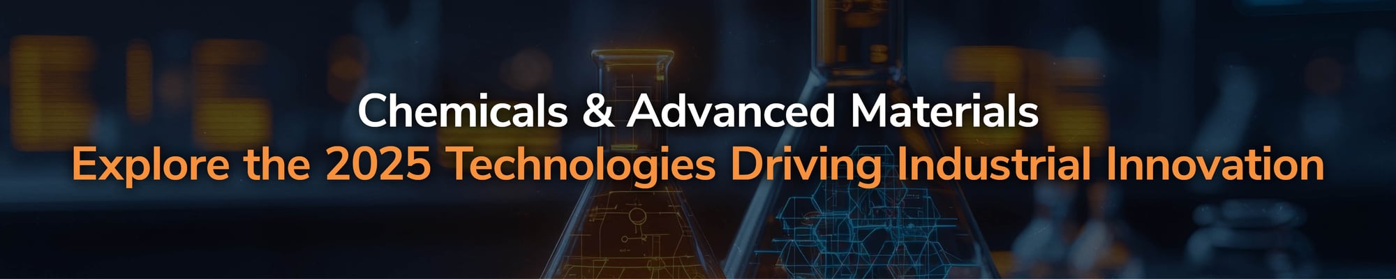 Chemicals & Advanced Materials: Explore the 2025 Technologies Driving Industrial Innovation