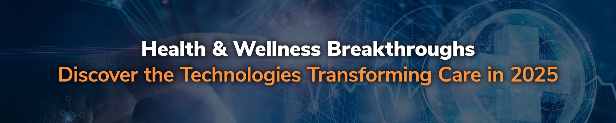 Health & Wellness Breakthroughs: Discover the Technologies Transforming Care in 2025 Health & Wellness Breakthroughs: Discover the Technologies Transforming Care in 2025