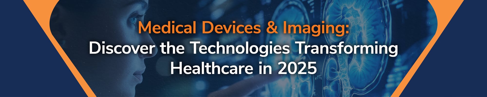 Medical Devices & Imaging: Discover the Technologies Transforming Healthcare in 2025