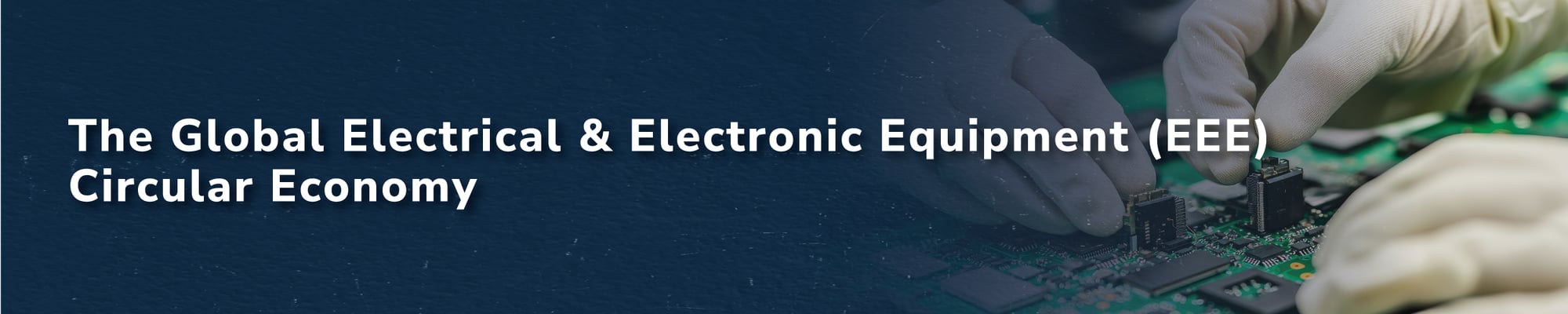 The Global Electrical & Electronic Equipment (EEE) Circular Economy