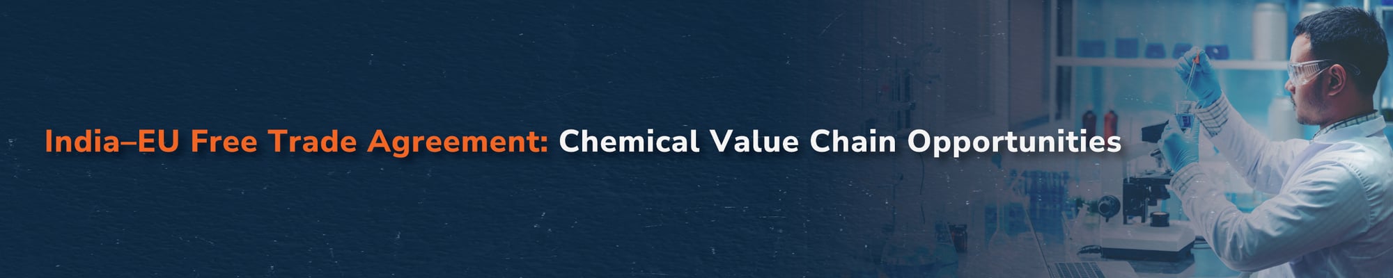 India–EU Free Trade Agreement: Chemical Value Chain Opportunities