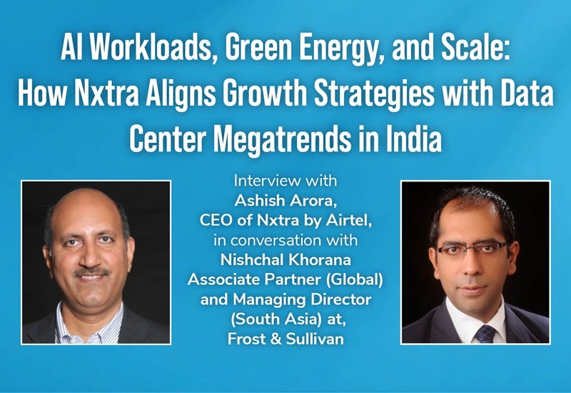 AI Workloads, Green Energy, and Scale: How Nxtra Aligns Growth Strategies with Data Center Megatrends in India